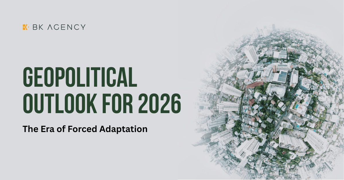 Geopolitical Outlook for 2026: The Era of Forced Adaptation - B&K Agency
